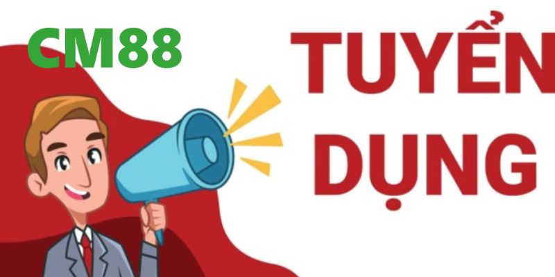 CM88 Tuyển Dụng – Cơ Hội Nghề Nghiệp Thu Nhập Khủng 2026 7 CM88 tuyển dụng